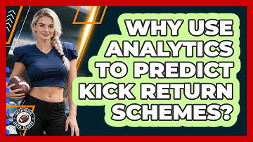 Why Use Analytics To Predict Kick Return Schemes? - Gridiron Data Digest