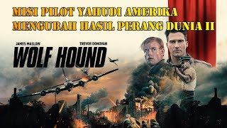 Wolf Hound 2022 Film - Misi Pilot Yahudi Amerika Mengubah Hasil Perang Dunia II - Trevor Donovan