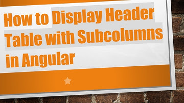 How to Display Header Table with Subcolumns in Angular