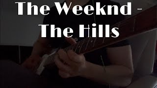 The Weeknd - The Hills *Electric Guitar Cover*