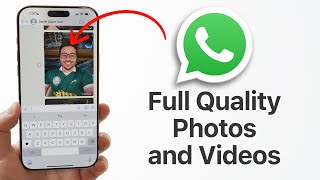 How to Send Photos and Videos on WhatsApp in FULL QUALITY (Not HD)