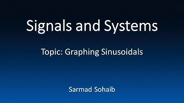 13- Signals and Systems: Graphing Sinusoidal Functions
