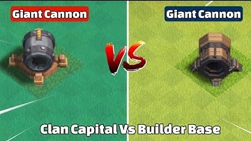 Giant Cannon Vs Giant Cannon | Clan Capital Vs Builder Base | Clash of Clans (Part - 1)