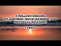 A Million Dreams Lyrics By;Ziv Zaifman, Hugh Jackman, Michelle Williams//MJ FEVER