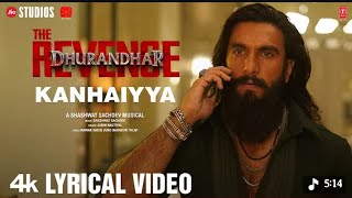 Kanhaiyya | Dhurandhar the Revenge | New Bollywood Song 2026