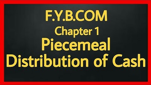 Piecemeal Distribution of Cash
