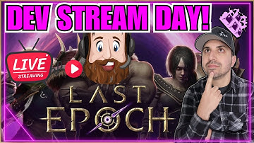 Last Epoch Dev Stream Day! Crossout Later Tonight... Last Day Of Sub-A-Thon!?