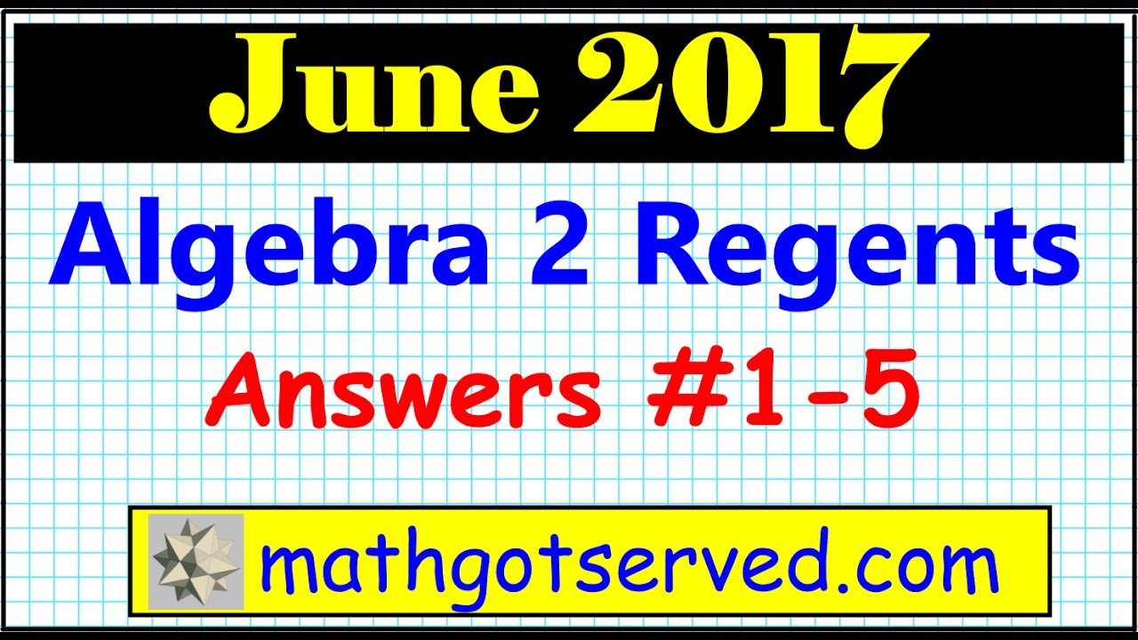 June 2017 Algebra 2 # 1 to 5 NYS Regents Exam Common Core ...