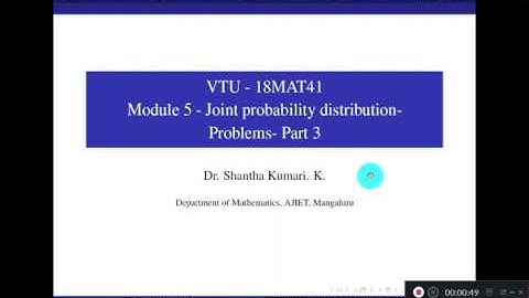 18MAT41- Module 5 - Joint Probability Distributions  - Part 3 -  Class 18 | Dr Shantha Kumari K