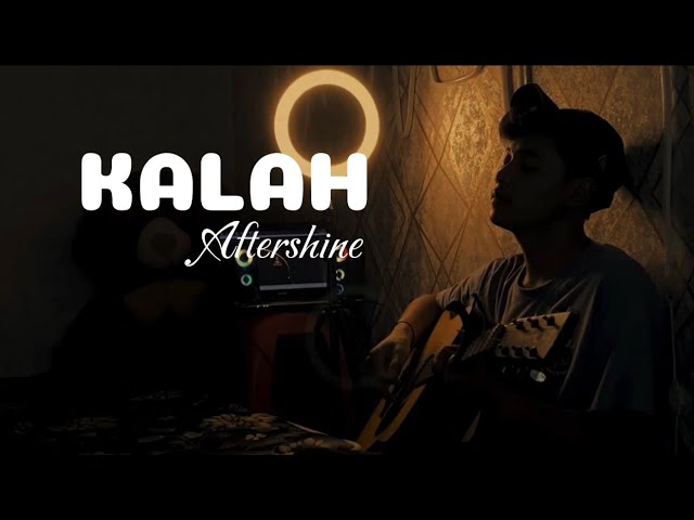 KALAH - Aftershine (Cover By Panjiahriff) class=