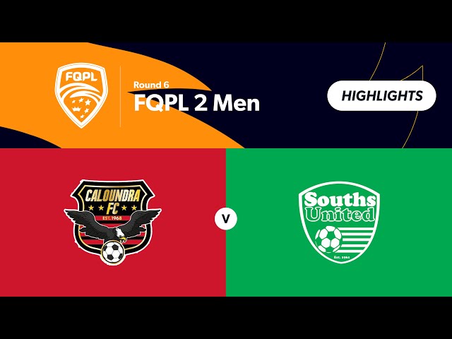 FQPL 2 Men Round 6 - Caloundra FC  vs Souths United Highlights