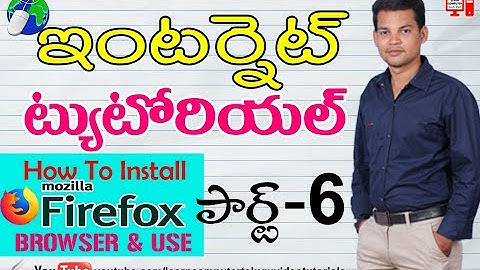 Internet Tutorial in Telugu 06 | How to Install Mozilla Firefox in Telugu