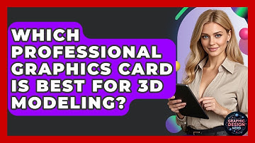 Which Professional Graphics Card Is Best For 3D Modeling? - Graphic Design Nerd