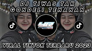 DJ TIWAS TAK GONDELI TENANAN ( KISINAN ) | VIRAL TIKTOK FULL BASS TERBARU 2023 ( Yordan Remix Scr )