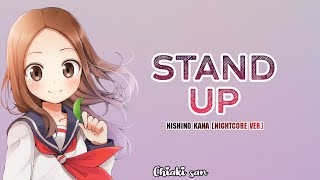 Nishino Kana ★ Stand Up [Nightcore ver]