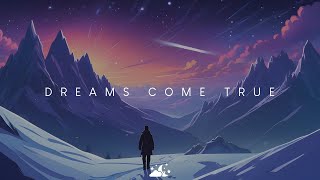 Dreams Come True | Beautiful Chill Music Mix | 3 Hours