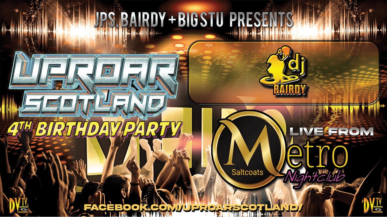 DJ Bairdy Live @ The Metro - Uproar Scotland 4th Birthday Party