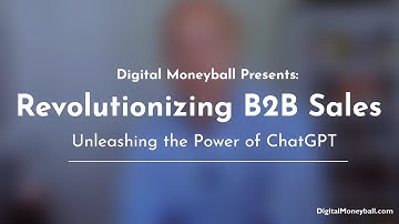 Revolutionizing B2B Sales with ChatGPT