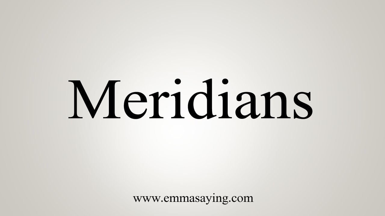 How To Say Meridians YouTube
