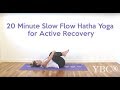 20 Minute Slow Flow Hatha Yoga for Active Recovery
