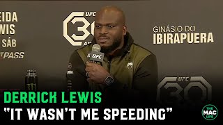 Derrick Lewis on speeding arrest: "I don't even think that was me"