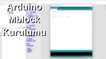 #1 Arduino ve MBlock Kurulumu