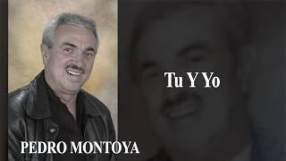 Tu Y Yo   Pedro Montoya