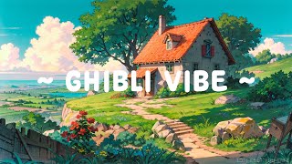Ghibli Vibes 🍀 Lofi Keep You Safe 🌼 Deep Focus to Relax//Study [ Lofi Hip Hop ~ Ghibli Lofi ]