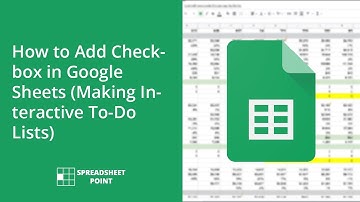 How to Add Checkbox in Google Sheets (Making Interactive To-Do Lists)