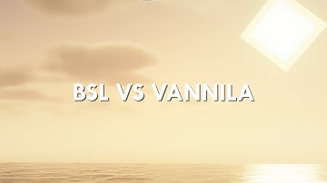 Bsl Shader vs Vanilla | Shader Comparison