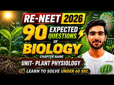 ReNEET 2026 BIOLOGY🔥 Plant Physiology : MOST Expected 90 Questions | Hemant sir
