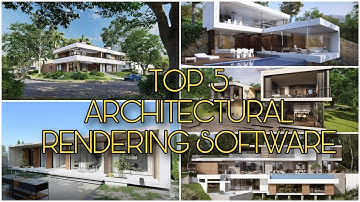 Top 5 Architectural Rendering Software |