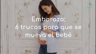 Embarazo: 6 trucos para que se mueva el bebé  BabyCenter