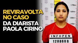 Reviravolta no caso da diarista Paola Neto Stefany Cirino