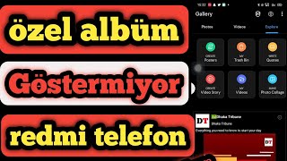 Galeri özel Albümünün Redmi mi telefonunda gösterilmemesi nasıl düzeltilir?  MIUI 13 özel albümü