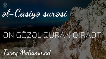 Casiyə surəsi - Tareq Mohammad | سورة الجاثية | Surah Al-Jathiya