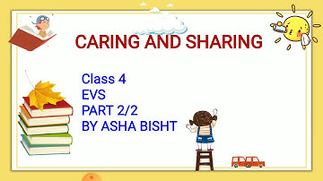 Class 4 EVS Chapter Caring and Sharing Part 2 of 2