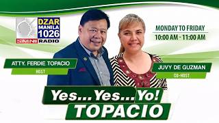 YES YES YO! TOPACIO with Atty. Ferdie Topacio & Juvy de Guzman | August 24, 2026