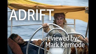 Adrift Reviewed By Mark Kermode