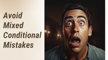 Mastering Mixed Conditionals: Avoid the Common Mistakes