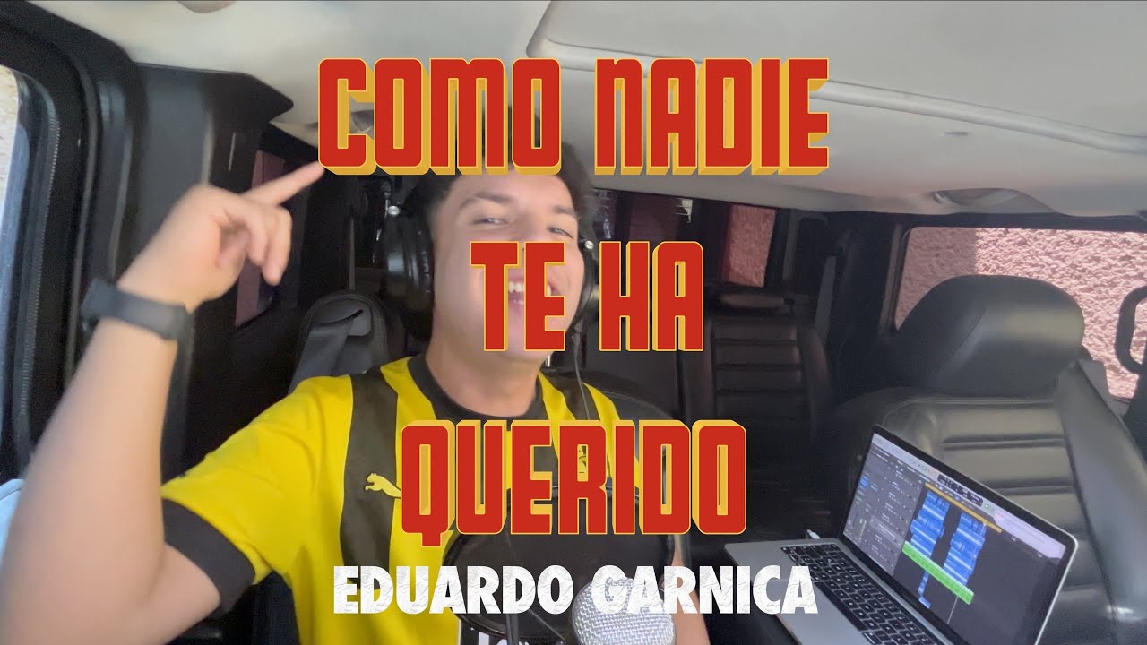 Como nadie te ha querido. Eduardo Garnica. Sesión #04 - YouTube