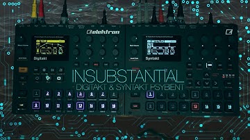 insubstantial ... elektron digitakt & syntakt ... ambient, psybient