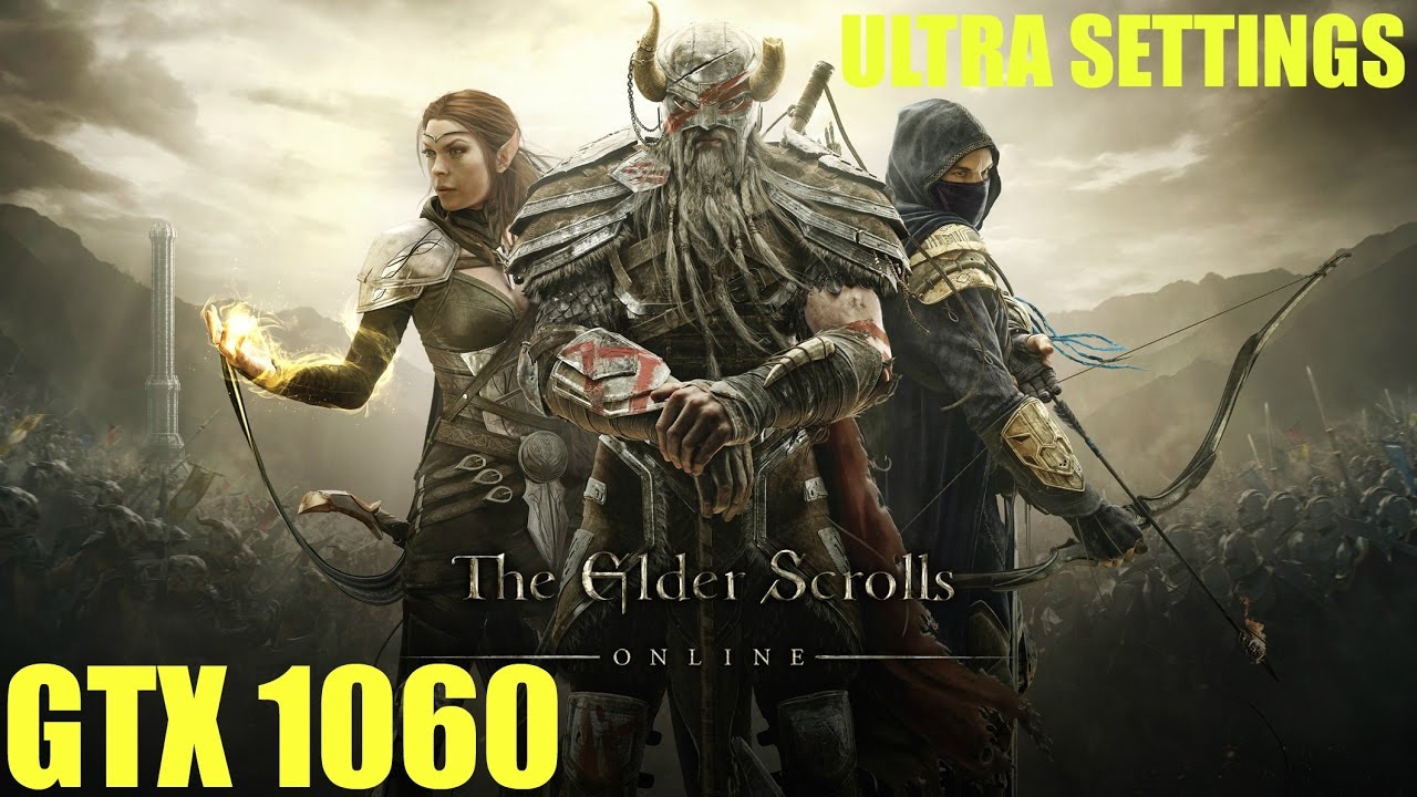 GTX 1060 : ELDER SCROLLS ONLINE - ULTRA SETTINGS - YouTube