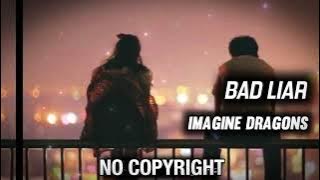 IMAGINE DRAGONS - Bad Liar 🎵 [NO COPYRIGHT REMIX]