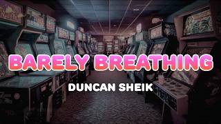 Duncan Sheik - Barely Breathing | Lyrics