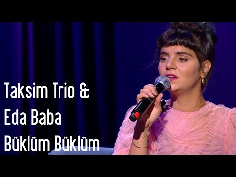 Taksim Trio & Eda Baba - Büklüm Büklüm