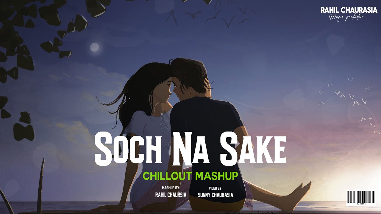 Rahil Sunny Soch Na Sake Mashup ( RAHIL CHAURASIA X SUNNY CHAURASIA ) ! - YouTube