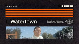 Bob Gaudio 'In Conversation' TrackByTrack, Track 1: 'Watertown'