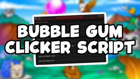 Roblox Bubble Gum Clicker Script | Auto Bubble | MORE!