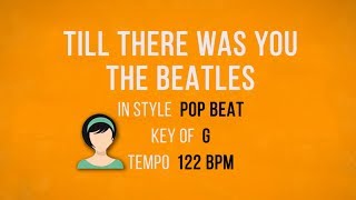 Till There Was You - The Beatles - Karaoke Female Backing Track chords